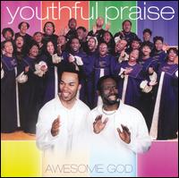 Youthful Praise - Awesome God [live] lyrics