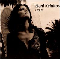 Eleni Kelakos - I Will Fly lyrics