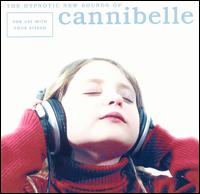 Cannibelle - The Hypnotic New Sounds of Cannibelle lyrics