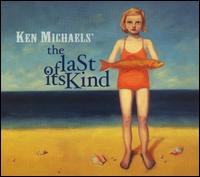 Ken Michaels - The Last of Its Kind lyrics