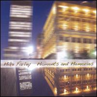 Mike Farley - Moments and Memories lyrics