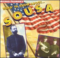 Michael Feldman - Whad'ya Know About...Sousa lyrics