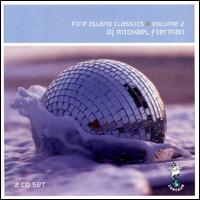 Michael Fierman - Fire Island Classics, Vol. 2 lyrics