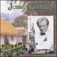 Johnny Carroll - Songs I Love to Play lyrics