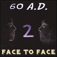 60 A.D. - Face to Face lyrics