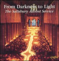 Salisbury Cathedral Choir - From Darkness to Light: The Salisbury Advent Service lyrics