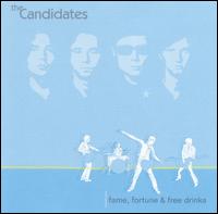 The Candidates - Fame, Fortune & Free Drinks lyrics