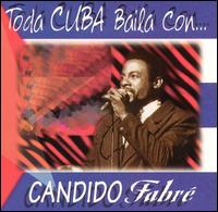 Cndido Fabr - Toda Cuba Baila Con lyrics