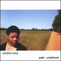 Candice Ivory - Path: Undefined lyrics