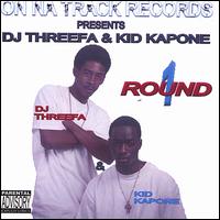 DJ Threefa & Kid Kapone - Round 1 lyrics