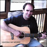 Thomas Fagan - Venting My Spleen lyrics