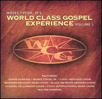 Moses Tyson, Jr. - World Class Gospel Experience, Vol. 1 [1999] lyrics
