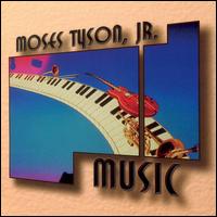 Moses Tyson, Jr. - Music lyrics