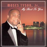 Moses Tyson, Jr. - My Best to You lyrics