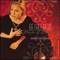 Annie Moses - Bethlehem: House of Bread lyrics