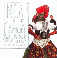 Inca Ore & Lemon Bears Orchestra - Birds in the Bushes lyrics