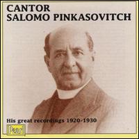 Cantor Salomo Pinkasovitch - His Great Recordings 1920-1930 lyrics