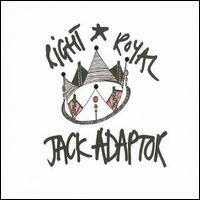 Jack Adaptor - Right Royal lyrics