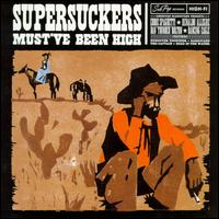 Supersuckers - Must've Been High lyrics