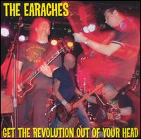 The Earaches - Get the Revolution Out of Your Head lyrics