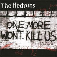 The Hedrons - One More Won't Kill Us lyrics