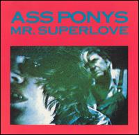 Ass Ponys - Mr. Superlove lyrics