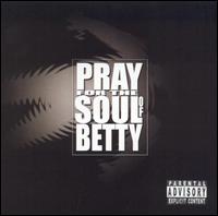 Pray for the Soul of Betty - Pray for the Soul of Betty lyrics