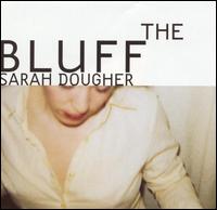 Sarah Dougher - The Bluff lyrics
