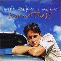 Matt Walker - Soul Witness lyrics