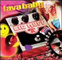 Lava Baby - Big Muff lyrics