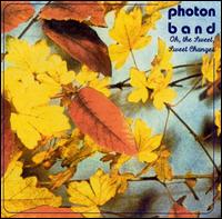 Photon Band - Oh the Sweet, Sweet Changes lyrics