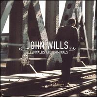 John Wills - Sleepwalks and Criminals lyrics