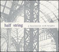 Half String - A Fascination with Heights lyrics