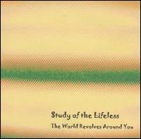 Study Of The Lifeless - World Revolves Around You lyrics