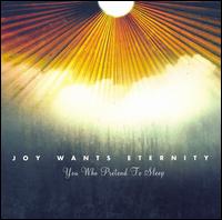Joy Wants Eternity - You Who Pretend to Sleep lyrics
