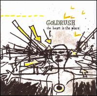 Goldrush - The Heart Is the Place lyrics