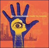 The Animalhouse - Ready to Receive lyrics