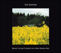 The Zephyrs - Bright Yellow Flowers on a Dark Double Bed lyrics