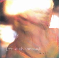 Love Spirals Downwards - Ardor lyrics