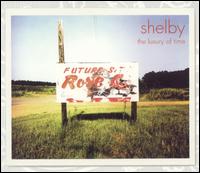 Shelby - The Luxury of Time lyrics
