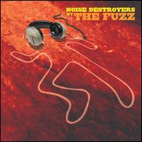 The Fuzz - Noise Destroyers lyrics