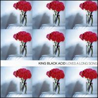 King Black Acid and the Womb Star Orchestra - Loves a Long Song lyrics