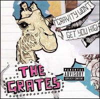 The Grates - Gravity Won't Get You High lyrics
