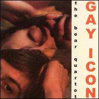 Bear Quartet - Gay Icon lyrics