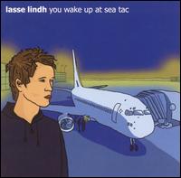Lasse Lindh - You Wake Up at Sea Tac lyrics