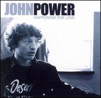 John Power - Happening for Love lyrics
