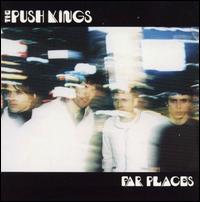 Push Kings - Far Places lyrics