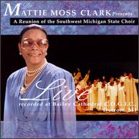Dr. Mattie Moss Clark - Live: Reunion of the Southwest Michigan State Choir lyrics