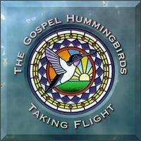 Gospel Hummingbirds - Taking Flight lyrics