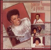 Dorothy Norwood - Dorothy Norwood & Friends lyrics